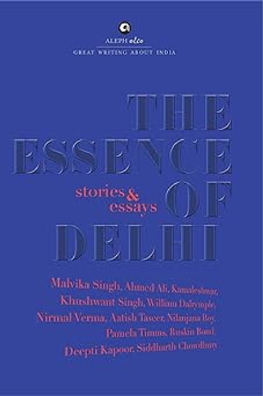 The Essence Of Delhi by Malvika Singh