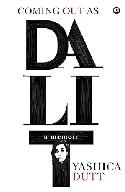 Coming Out As Dalit by Yashica Dutt