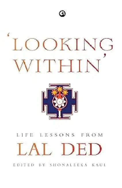 Looking Within Life Lessons From Lal Ded by Nanditha Krishna