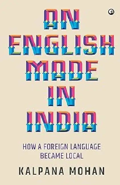 An English Made In India by Kalpana Mohan