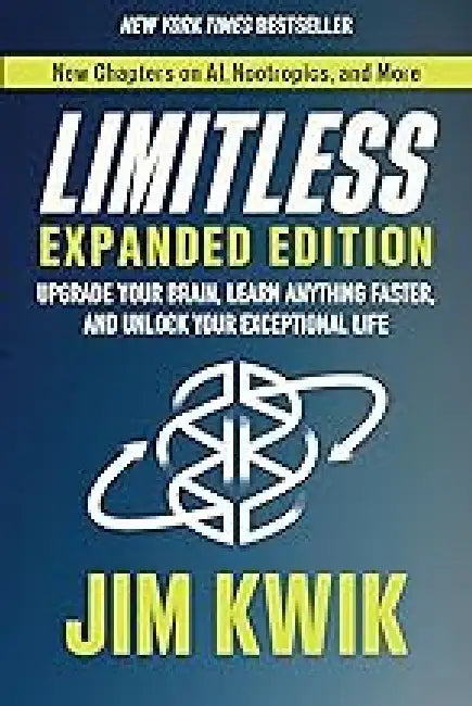 Limitless: Upgrade Your Brain, Learn Anything Faster, and Unlock Your Exceptional Life