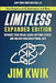 Limitless: Upgrade Your Brain, Learn Anything Faster, and Unlock Your Exceptional Life by Jim Kwik