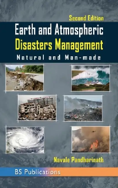 Earth and Atmospheric Disaster Management Natural and Man-made: Natural and Man-made by Navale Pandharinath