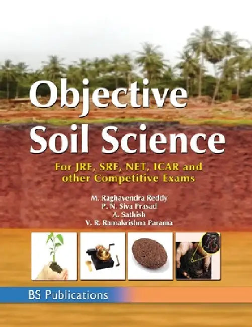 Objective Soil Science by Raghavendra M. Reddy, Prasad Siva P. N., Sathish A