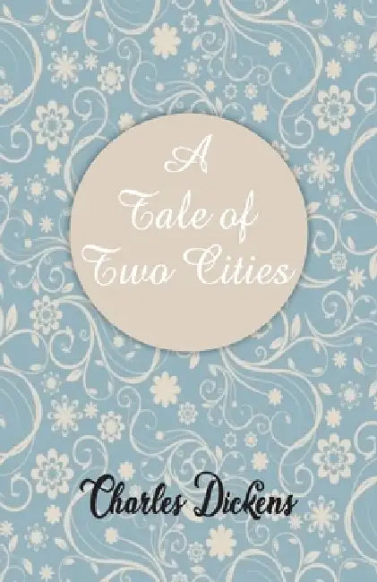 A Tale of Two Cities by Charles Dickens