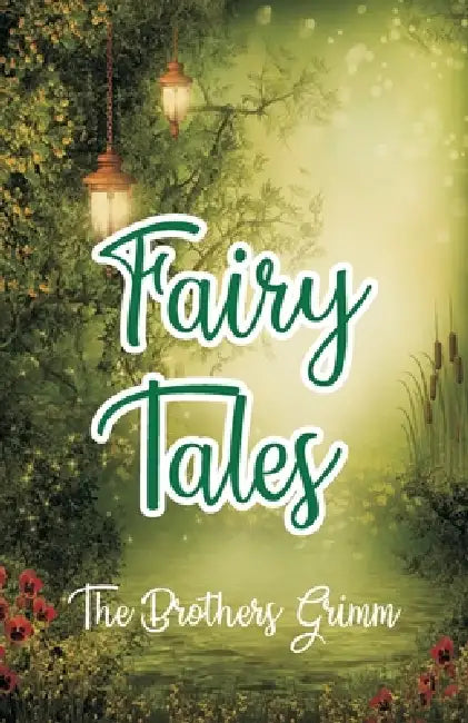 Fairy Tales by The Brothers Grimm