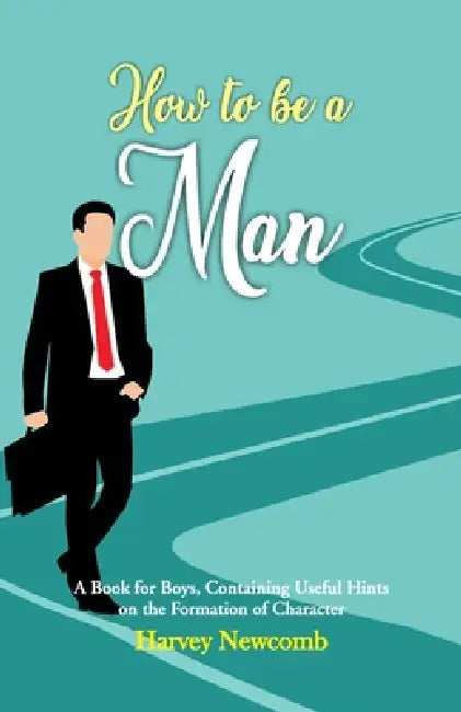 How To Be a Man by Harvey Newcomb
