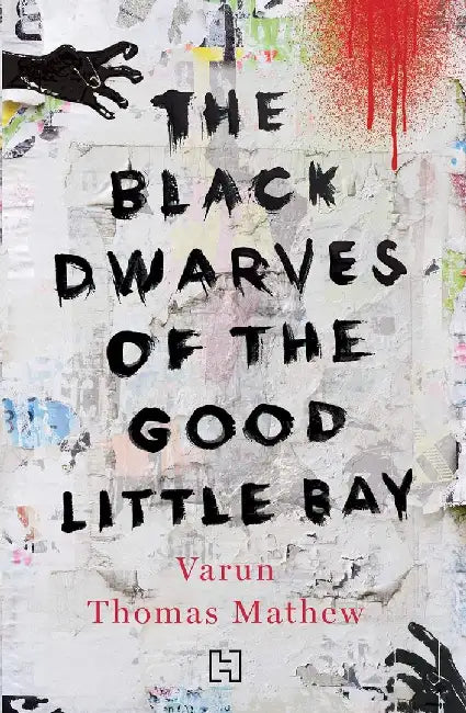 Black Dwarves Of The Good Little Bay, The by Mathew, Varun Thomas
