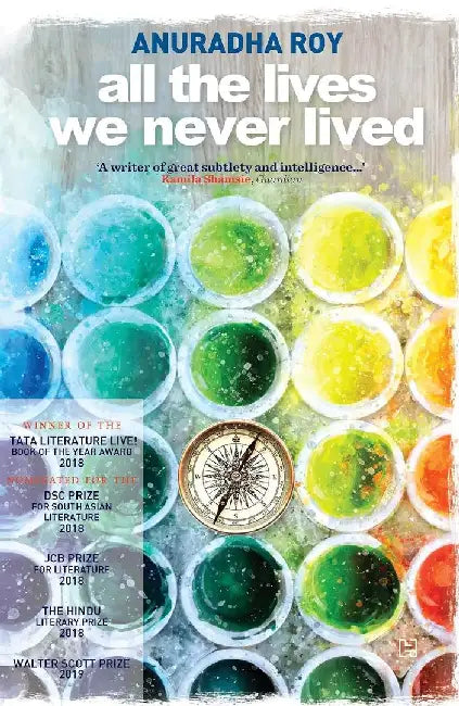 All The Lives We Never Lived by Roy, Anuradha