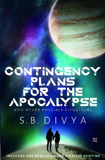Contingency Plans For The Apocalypse And Other Possible Situations by Divya, S.B.