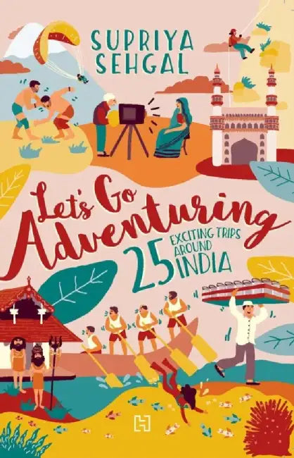 Let’S Go Adventuring by Sehgal, Supriya