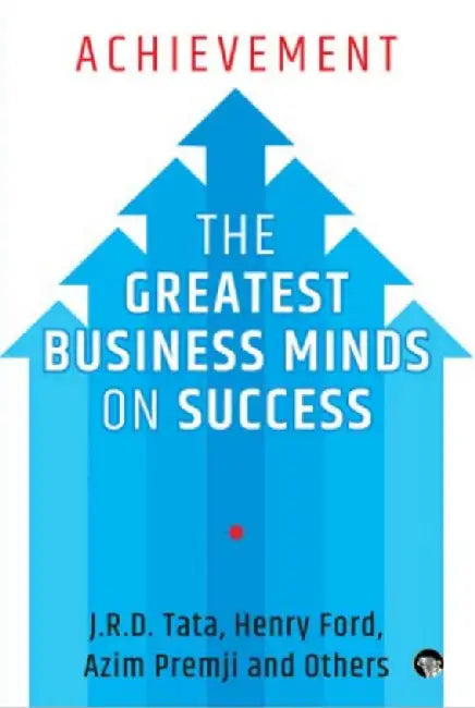 Achievement: The World's Greatest Masters On Success by Jrd Tata