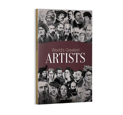 World's Greatest Artists: Biographies of Inspirational Personalities For Kids by Wonder House Books