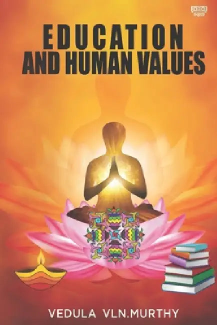 Education And Human Values by Vedula V. L. N. Murthy