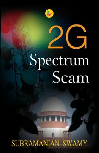 2G Spectrum Scam by Subramanian Swamy
