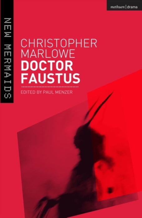 Doctor Faustus: A Play by Christopher Marlowe