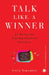 Talk Like A Winner by Steve Nakamoto