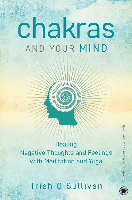 Chakras and Your Mind by Trish O’Sullivan