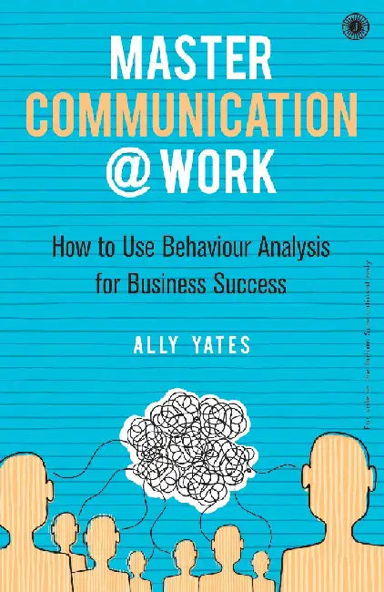 Master Communication@Work by Ally Yates