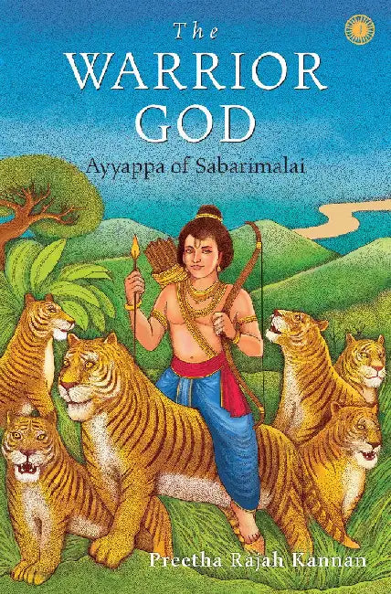 The Warrior God: Ayyappa of Sabarimalai by Preetha Rajah Kannan