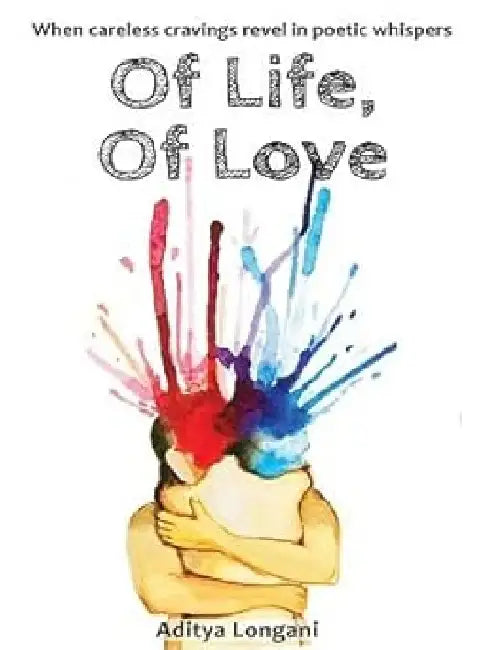 Of Life, Of Love by Aditya Longani