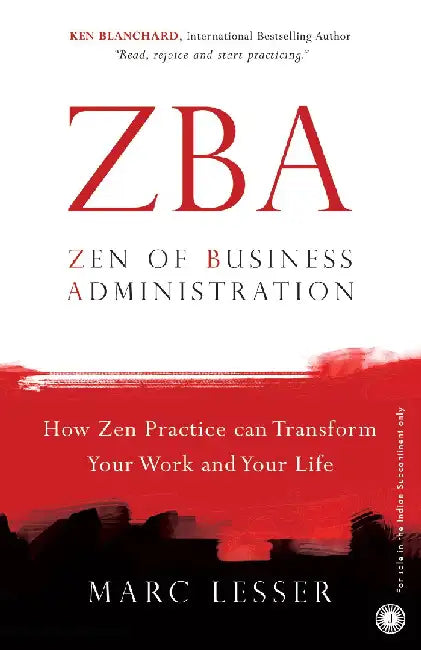 ZBA: Zen of Business Administration by Marc Lesser