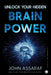 Unlock Your Hidden Brain Powers by John Assaraf