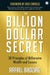 The Billion Dollar Secret by Rafael Badziag