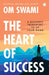 The Heart of Success by Om Swami