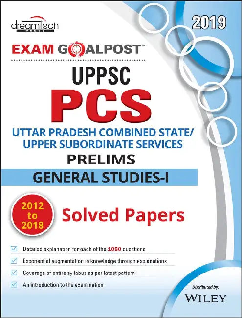 UPPSC PCS Exam Goalpost, Prelims, General Studies-I, 2012 to 2018 Solved Papers by DT Editorial Services