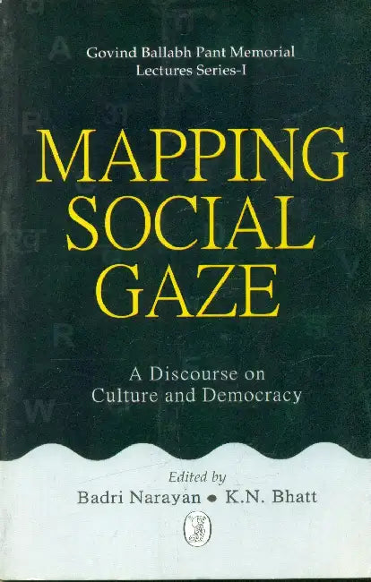 Mapping Social Gaze: A Discourse on Culture and Democracy by Ed. by Badrinarayan