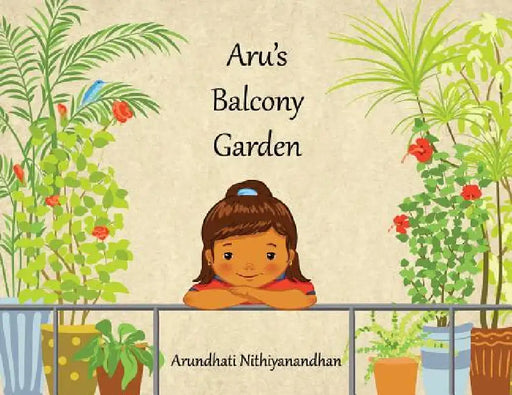 Aru's Balcony Garden by Arundhati Nithiyanandhan