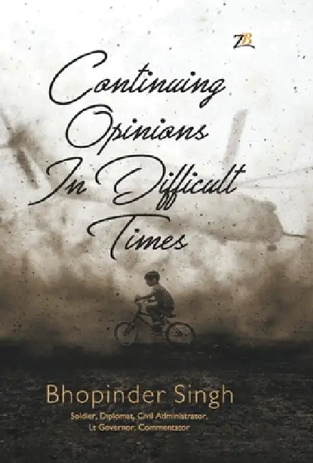 Continuing Opinions in Difficult Times by Bhopinder Singh