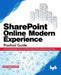 SharePoint Online Modern Experience Practical Guide: Learn step by step how to use SharePoint Online Modern Experience by Sathish Nadarajan