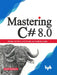 Mastering C# 8.0 by Joydip Kanjilal