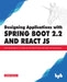 Designing Applications with Spring Boot 2.2 & React JS by Dinesh Rajput