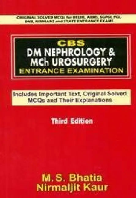 CBS DM Nephrology & Mch Urosurgery Entrance Examination, 3e by Bhatia M. S.