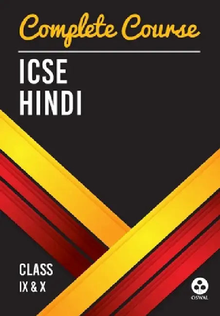 Complete Course Hindi: ICSE Class 9 & 10 by Oswal