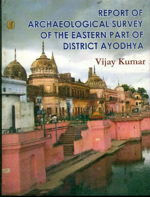 Report of Archaeological Survey of Eastern Part of District Ayodya by Vijay Kumar