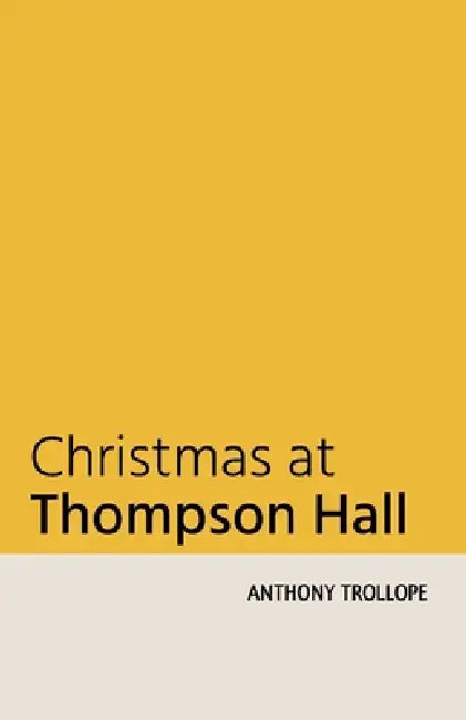 Christmas at Thompson Hall by Anthony Trollope
