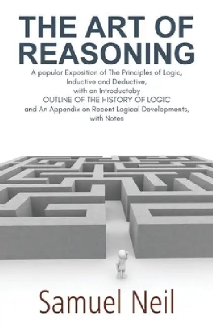 The Art of Reasoning by Samuel Neil