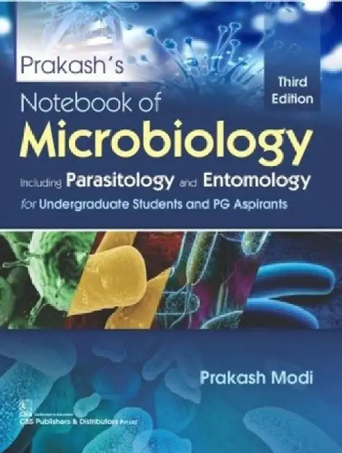 Prakash's Notebook of Microbiology: Including Parasitology and Entomology for Undergraduate Students and Pg Aspirants by Prakash Modi