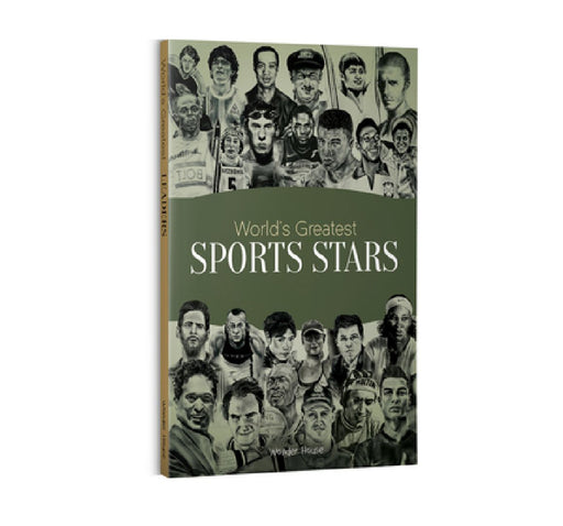 World's Greatest Sports Stars: Biographies of Inspirational Personalities for Kids by Wonder House Books