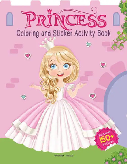 Princesses - Coloring and Sticker Activity Book (with 150+ Stickers) by Wonder House Books
