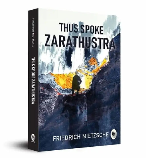 Thus Spoke Zarathustra by Friedrich Nietzsche