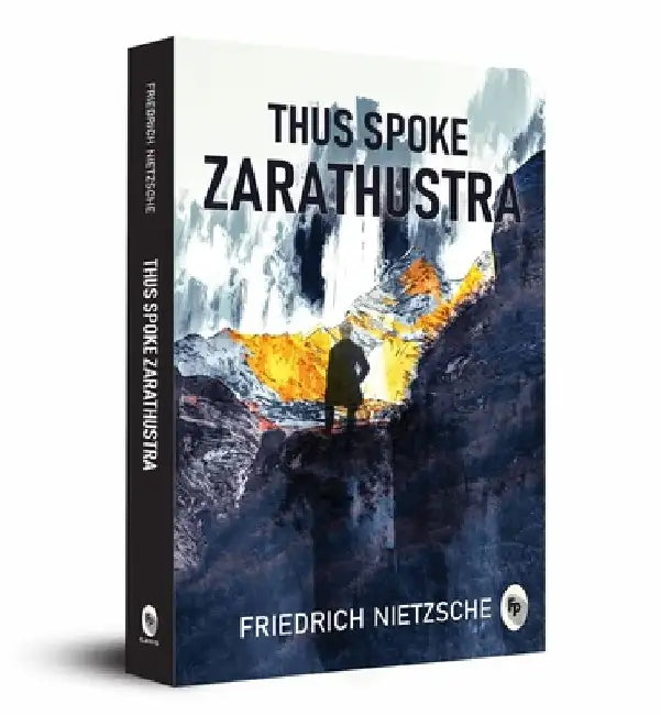 Thus Spoke Zarathustra by Friedrich Nietzsche
