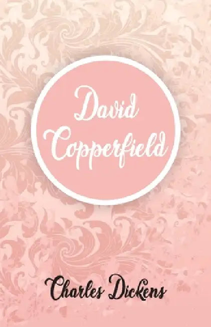 David Copperfield by Charles Dickens