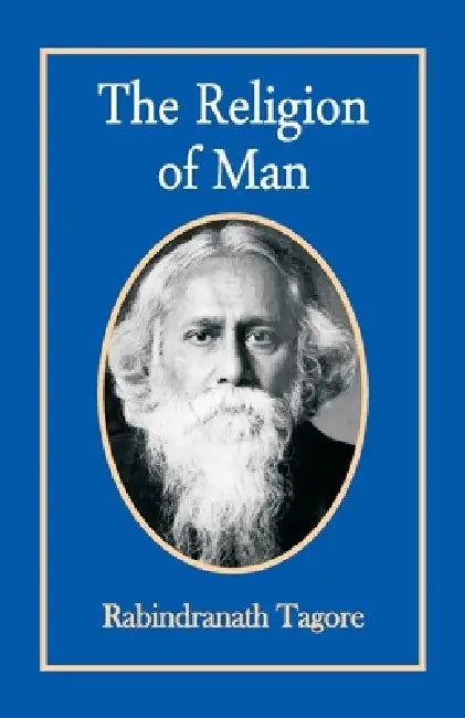 The Religion of Man by Rabindranath Tagore