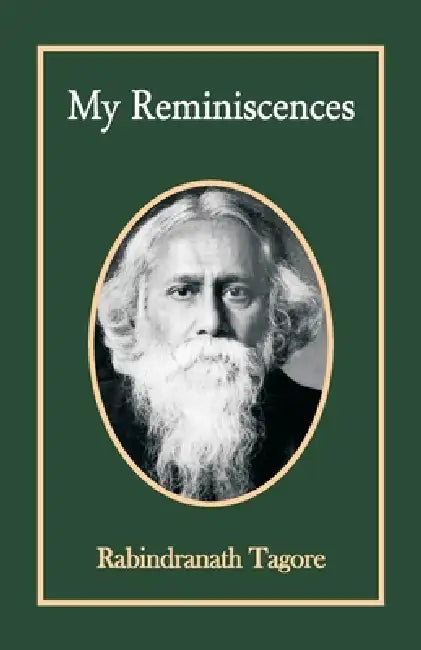 My Reminiscences by Rabindranath Tagore
