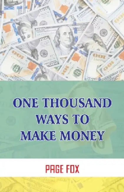 One Thousand Ways To Make Money by Page Fox